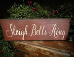 # WH-SB "Sleigh Bells Ring" Wood Sign 6"x18"